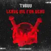 Tvbuu - Leave Me For Dead - Single